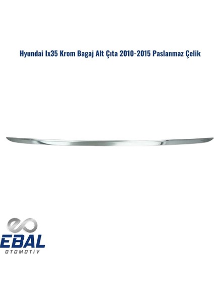 Hyundai İx35 Krom Bagaj Alt Çıta 2010-2015 Paslanmaz Çelik fırsatları