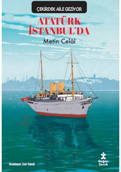 Çekirdek Aile Geziyor/ Atatürk İstanbul'da
