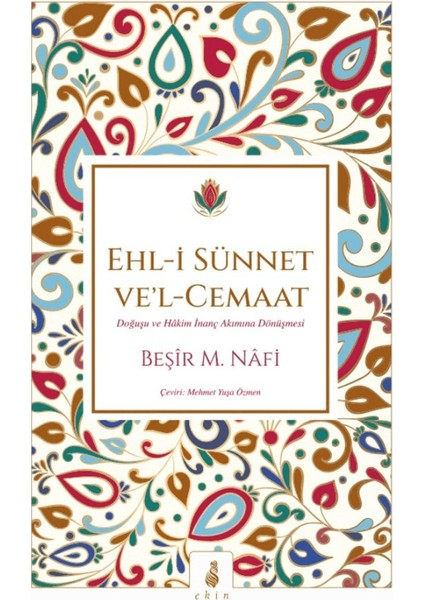 Ehl-I Sünnet Ve’l-Cemaat: Doğuşu ve Hâkim Inanç Akımına Dönüşmesi