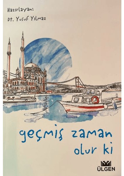 Geçmiş Zaman Olur Ki