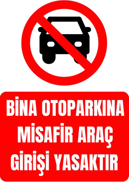 35 x 50 Bina Otoparkına Misafir Araç Girişi Yasaktır 3 mm Dekota / Forex Üzerine Folyo Baskı