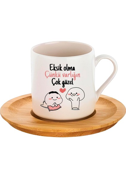 Luxury Eksik Olma Çünkü Varlığın Çok Güzel Baskılı Kahve Fincan Takımı, Bambu Altlıklı Fincan Takımı 1 Adet