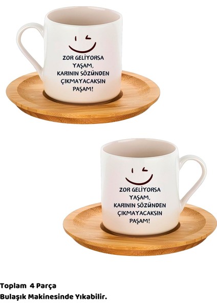 Luxury Zor Geliyorsa Yaşam, Karının Sözünden Çıkmayacaksın Paşam! Yazı Tasarımlı Kahve Fincan Takımı 2'li 1 Adet