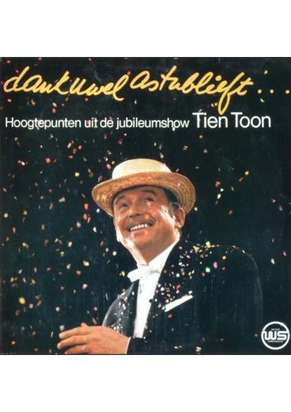 Toon Hermans – Dank U Wel Alstublieft - Hoogtepunten Uit De Jubileumshow Tien Toon