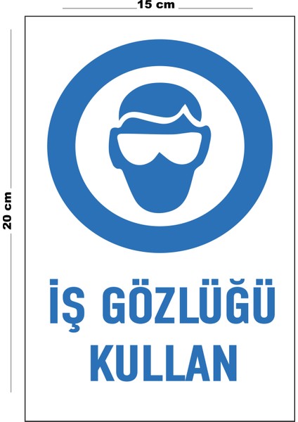 Metal İş Gözlüğü Kullan 15 cm x 20 cm Uyarı Levhası Yönlendirme Tabelası