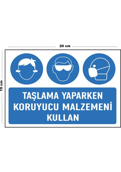 Metal Taşlama Yaparken Koruyucu Malzemeni Kullan 15 cm x 20 cm Uyarı Levhası Yönlendirme Tabelası