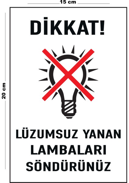 Metal Dikkat Lüzumsuz Yanan Lambaları Söndürünüz 15 cm x 20 cm Uyarı Levhası Yönlendirme Tabelası