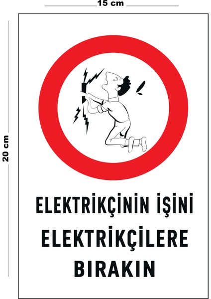 Metal Elektrikçinin İşini Elektrikçilere Bırakın 15 cm x 20 cm Uyarı Levhası Yönlendirme Tabelası