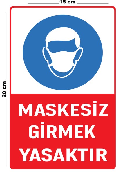 Metal Maskesiz Girmek Yasaktır 15 cm x 20 cm Uyarı Levhası Yönlendirme Tabelası