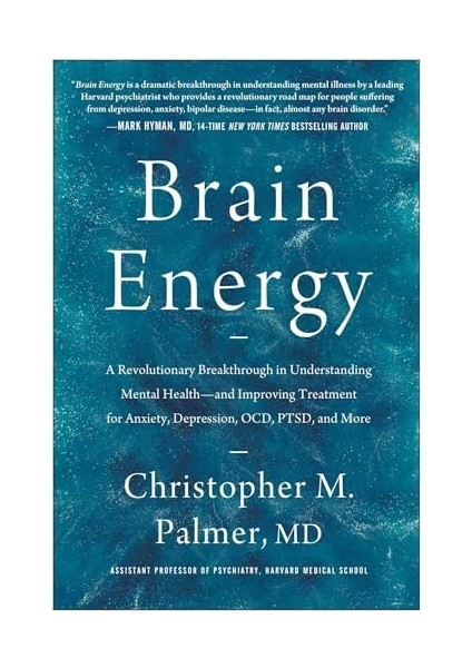 Energy: A Revolutionary Breakthrough In Understanding Mental Health - And Improving Treatment For Anxiety, Depression, Ocd, Ptsd, And More