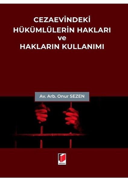 Cezaevindeki Hükümlülerin Hakları ve Hakların Kullanımı