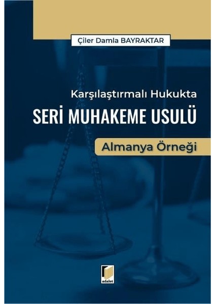Karşılaştırmalı Hukukta Seri Muhakeme Usulü Almanya Örneği