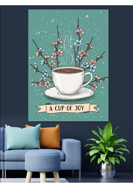 A Joyful Cup Çayı Dekoratif Kanvas - Mdf Ahşap Tablo