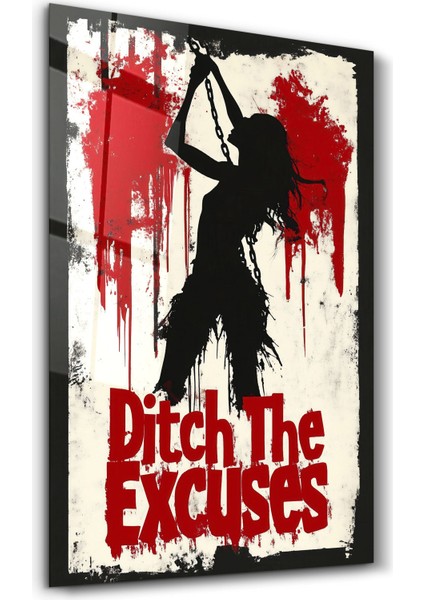 Ditch The Excuses - Motivasyon Cam Tablo - Ev Dekor- Duvar Sanatı