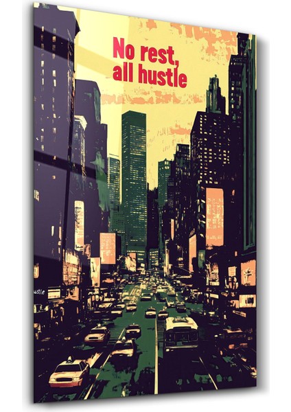 No Rest, All Hustle - Motivasyon Cam Tablo - Ev Dekor- Duvar Sanatı