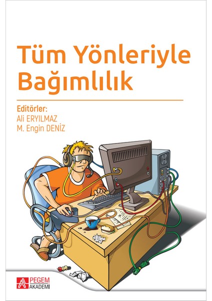 Tüm Yönleriyle Bağımlılık