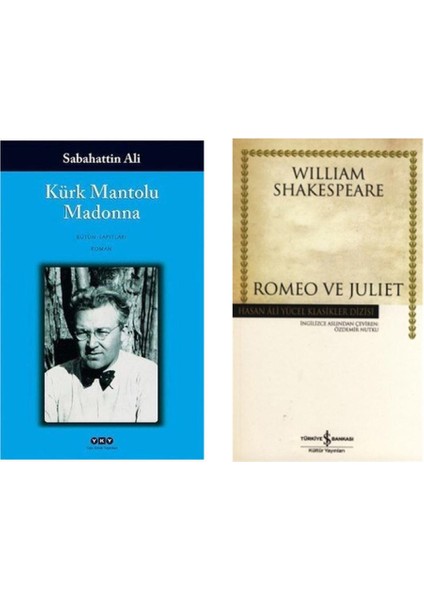 Kürk Mantolu Madonna - Sabahattin Ali ve Romeo ve Juliet - Hasan Ali Yücel Klasikleri - William Shakespeare