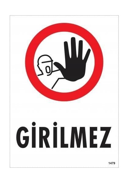 Girilmez Uyarı Levhası 25X35 KOD:1479