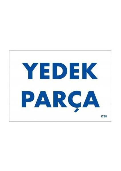 Yedek Parça Uyarı Levhası 17,5X25 KOD:1788