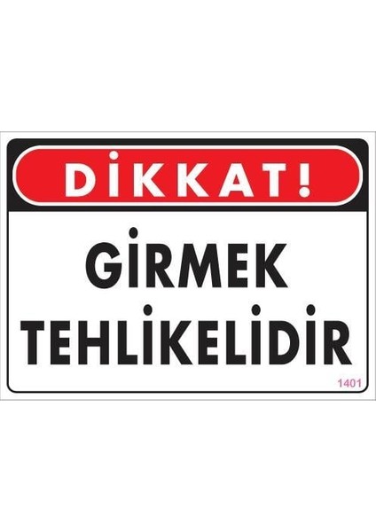 Girmek Tehlikelidir Uyarı Levhası 25X35 KOD:1401