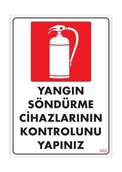 Yangın Söndürme Tüpü Uyarı Levhası 25X35 KOD:860