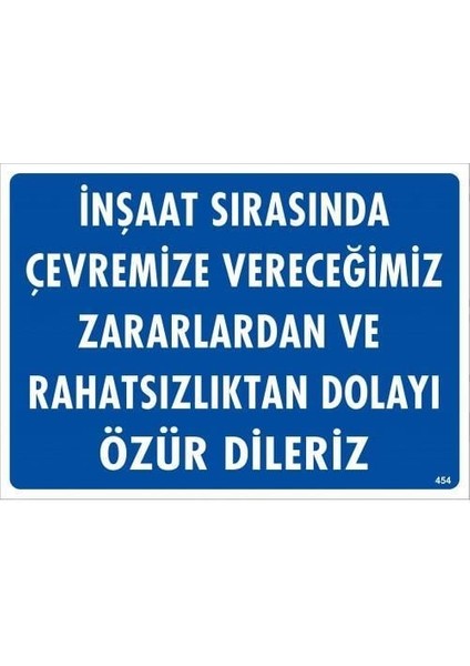 Inşaat Sırasında Verdiğimiz Zararlardan Uyarı Levhası 25X35 KOD:454