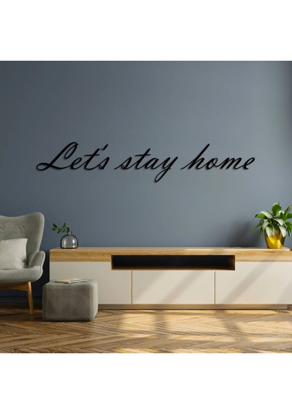 Let's Stay Home Metal Duvar Yazısı