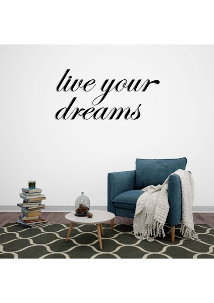 Live Your Dreams Metal Duvar Yazısı