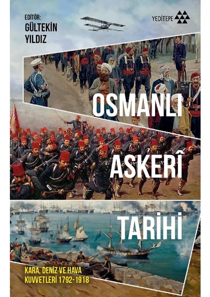 Osmanlı Askeri Tarihi - Kara, Deniz ve Hava Kuvvetleri 1792-1918