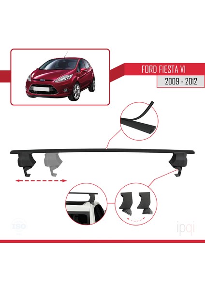 Ford Fiesta 6 Pre-Facelift 2009-2012 Arası ile Uyumlu Ace-4 Ara Atkı Tavan Barı Siyah 2 Adet modelleri