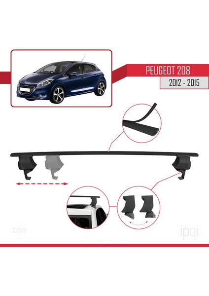 Peugeot 208 (A9) Pre-Facelift 2012-2015 Arası ile Uyumlu Ace-4 Ara Atkı Tavan Barı Siyah 2 Adet modelleri