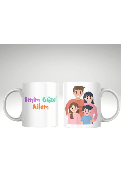 Benim Güzel Ailem V2 Baskı Kupa Bardak