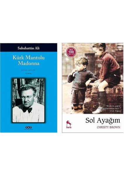 Kürk Mantolu Madonna - Sabahattin Ali ve Sol Ayağım - Christy Brown