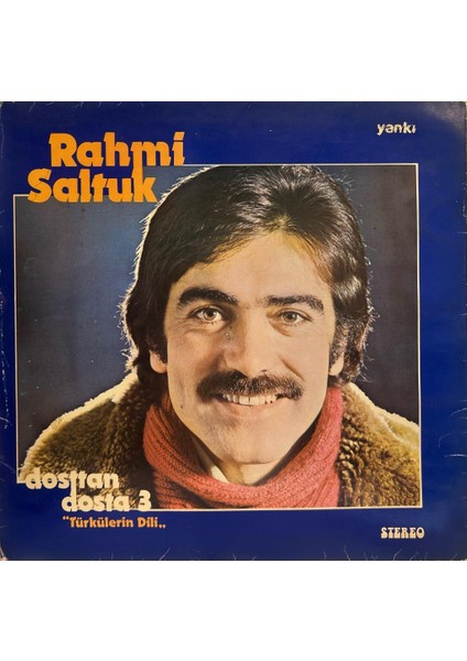 Rahmi Saltuk – Dosttan Dosta 3 "türkülerin Dili" 1978 Baskı Lp