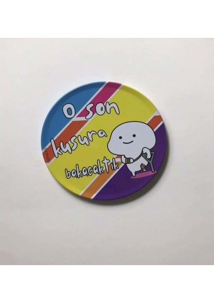 O Son Kusura Bakacaktık Metal Bardak Altlığı