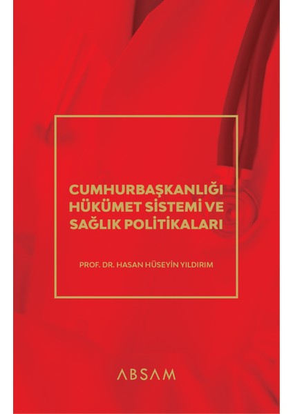 Cumhurbaşkanlığı Hükümet Sistemi ve Sağlık Politikaları