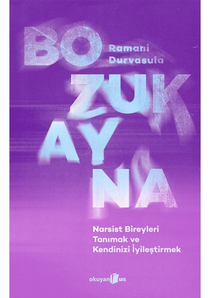 Bozuk Ayna - Narsist Bireyleri Tanımak ve Kendinizi Iyileştirmek - Ramani Durvasula