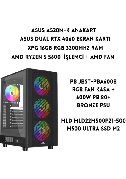 Pb A600B Rgb Fan Kasa Amd Ryzen 5 5600 16 GB Ram 500 GB SSD Asus Dual Rtx 4060 W11 Pro