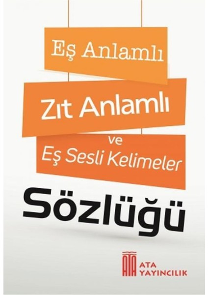 Eş Anlamlı Zıt Anlamlı Ve Eş Sesli Kelimeler Sözlüğü