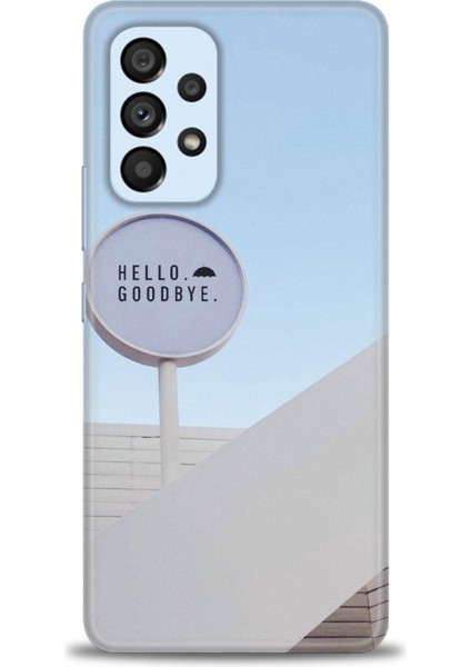 Samsung Galaxy A73 5g Kılıf Hd Baskılı - Hello Goodbye