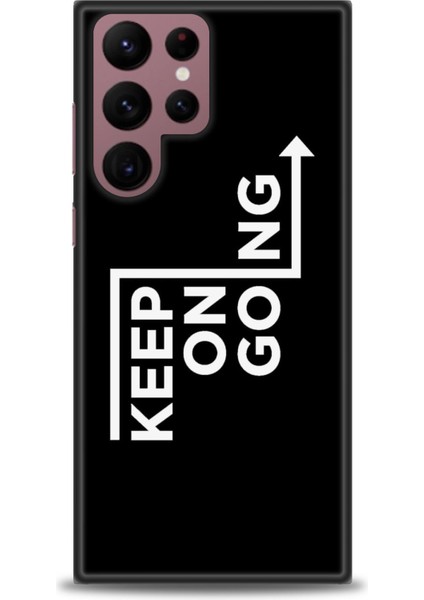 Samsung Galaxy S22 Ultra Kılıf Hd Baskılı - Keep On Going
