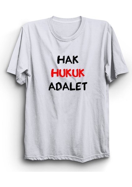 Hak Hukuk Adalet, Slogan Baskılı Beyaz Unisex %100 Pamuk Tişört