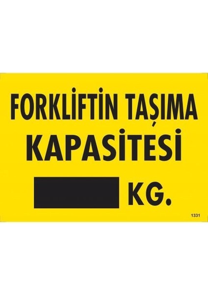Forkliftin Taşıma Kapasitesi Uyarı Levhası 25X35 KOD:1331