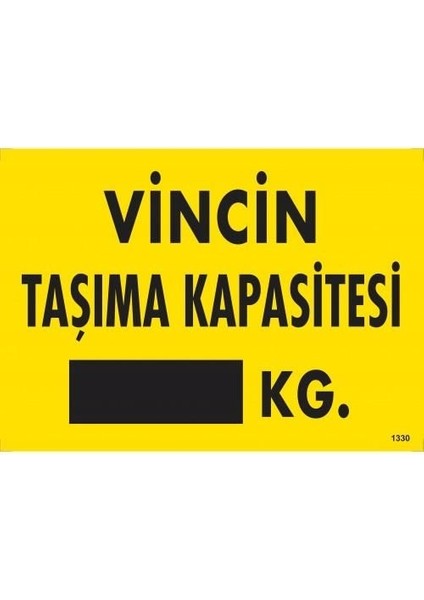 Vincin Taşıma Kapasitesi Uyarı Levhası 25X35 KOD:1330