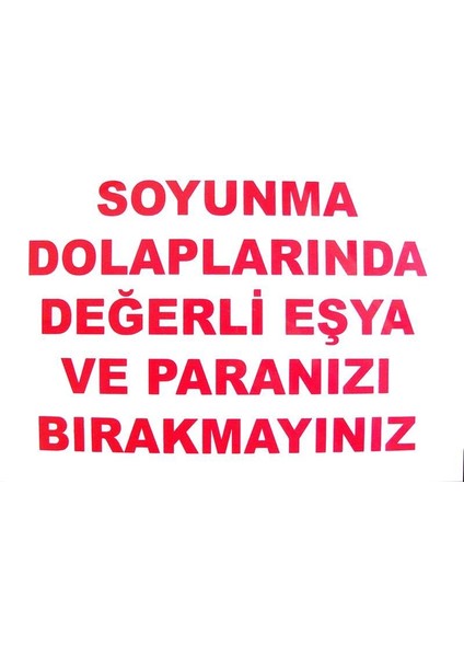 Soyunma Dolabı Uyarı Levhası 25X35 Kod: 440 fiyatları