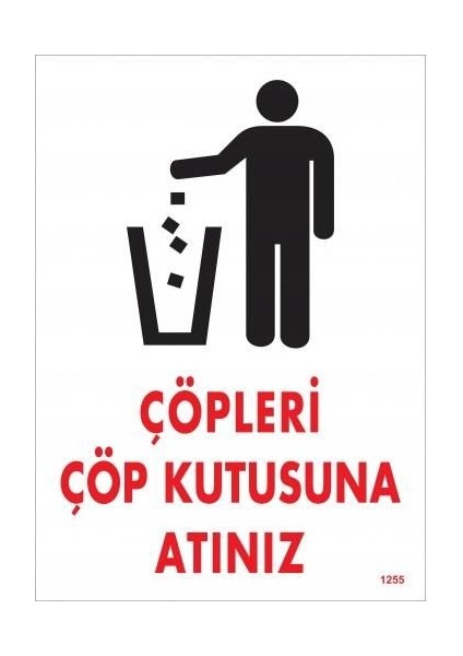 Çöpleri Çöp Kutusuna Atınız Uyarı Levhası 25X35 KOD:1255