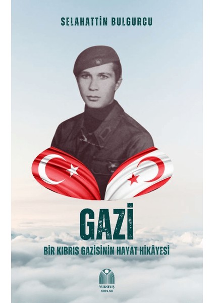 Gazi - Bir Kıbrıs Gazisinin Hayat Hikâyesi