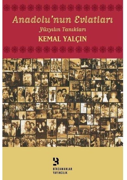 Anadolu'nun Evlatları Yüzyılın Tanıkları