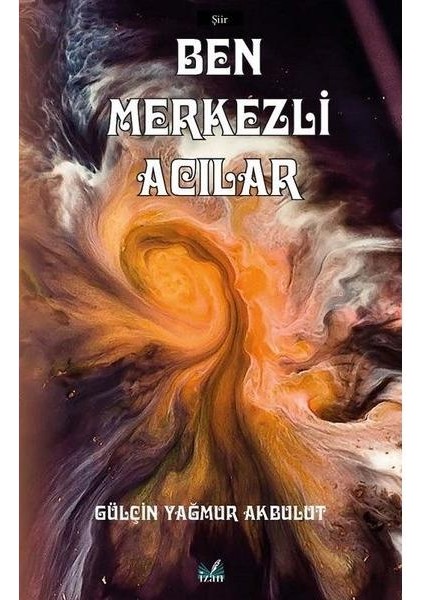 Ben Merkezli Acılar