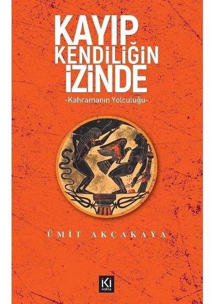 Kayıp Kendiliğin Izinde Kahramanın Yolculuğu